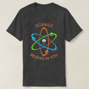 Die Wissenschaft glaubt an dich - ein MisterP-Shir T-Shirt