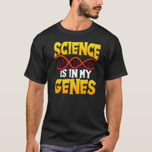 Die Wissenschaft ist in meinen Genen Chemie Physik T-Shirt