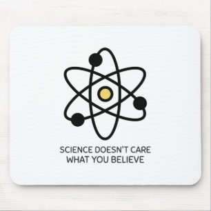 Die Wissenschaft kümmert sich nicht darum, was du Mousepad