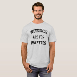 Die Wochenenden sind für Waffeln T-Shirt