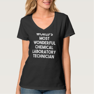 Die wunderbarste chemische Labortechnik der Welt T-Shirt
