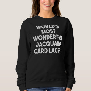 Die wunderbarste Jacquard-Card-Schnürer der Welt Sweatshirt