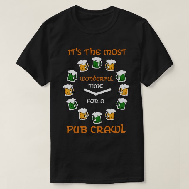 Die wunderbarste Zeit für einen Pub Crawl Funny T-Shirt (Design vorne)