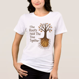 Die Wurzeln halten den Baum zusammen - Motivierend Tri-Blend Shirt