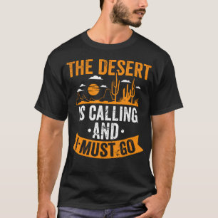 Die Wüste ruft Outdoor-Abenteuer Wanderer-Camp T-Shirt