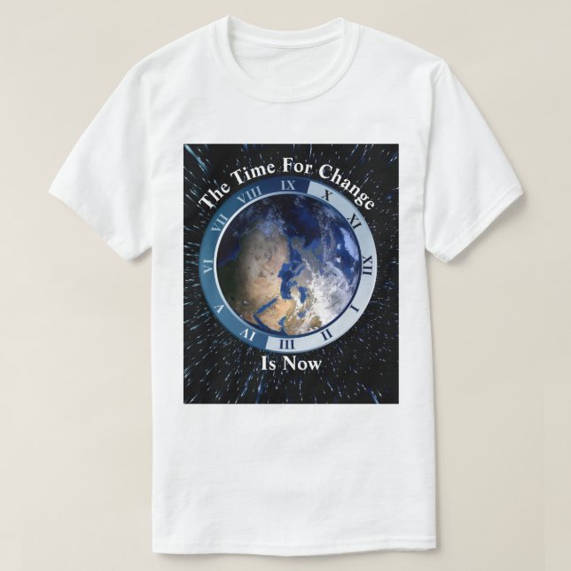 Die Zeit des Wandels... ist jetzt T-Shirt (Design vorne)