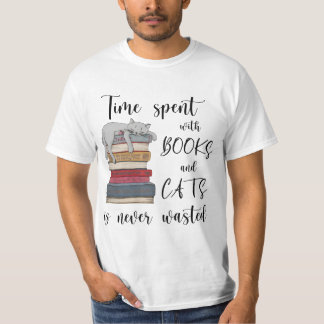 Die Zeit, die mit den Büchern und Katzen verbracht T-Shirt