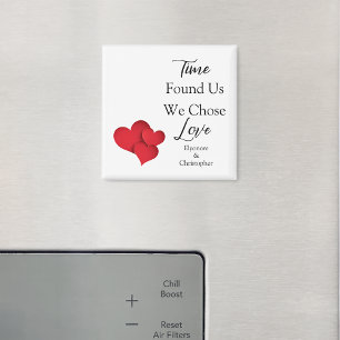 Die Zeit fand uns, wir wählten Liebe Valentinstag- Magnet