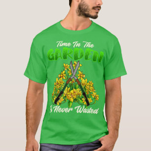 Die Zeit im Garten ist nie vergeudet Gartenarbeit T-Shirt