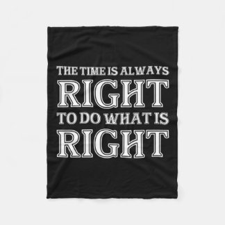 Die Zeit ist immer richtig, das Richtige zu tun Fleecedecke