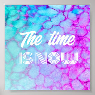 "Die Zeit ist jetzt" rosa blauer Marmor mit weißem Poster