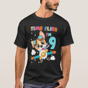 Die Zeit vergeht Im 9 9. Geburtstag Corgi Pilot Fl T-Shirt