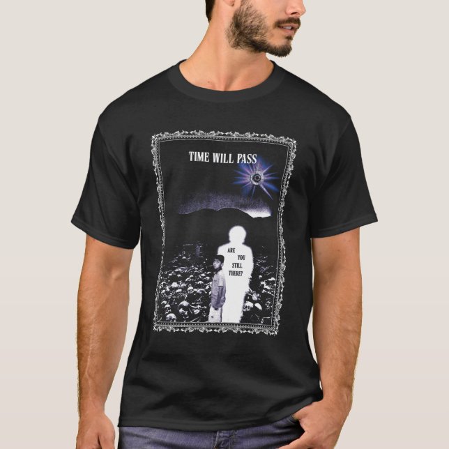 Die Zeit wird vergehen T-Shirt (Vorderseite)