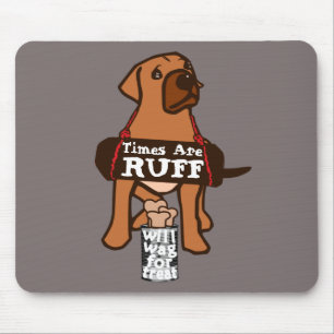 Die Zeiten sind ruff brauner Welpenhund Rhodesian Mousepad