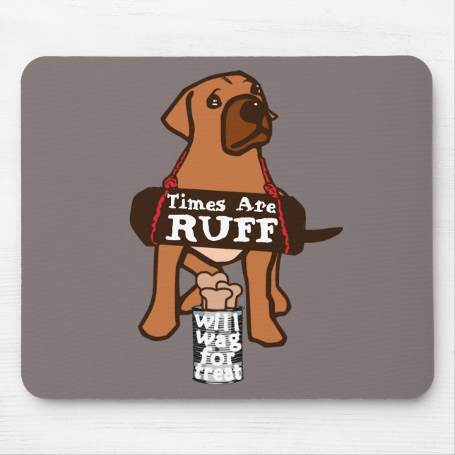 Die Zeiten sind ruff brauner Welpenhund Rhodesian  Mousepad (Vorne)