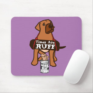 Die Zeiten sind ruff brauner Welpenhund Rhodesian  Mousepad
