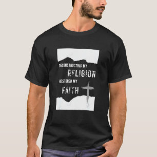 Die Zerstörung meiner Religion hat meinen Glauben T-Shirt