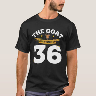 Die Ziege wurde gerade 36 - 36. Geburtstag Ziege T T-Shirt