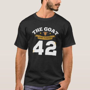Die Ziege wurde gerade 42 - 42 Geburtstag Ziege Th T-Shirt