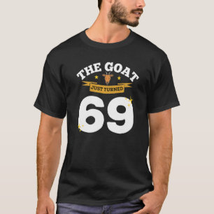 Die Ziege wurde gerade 69 69. Geburtstag Ziege The T-Shirt