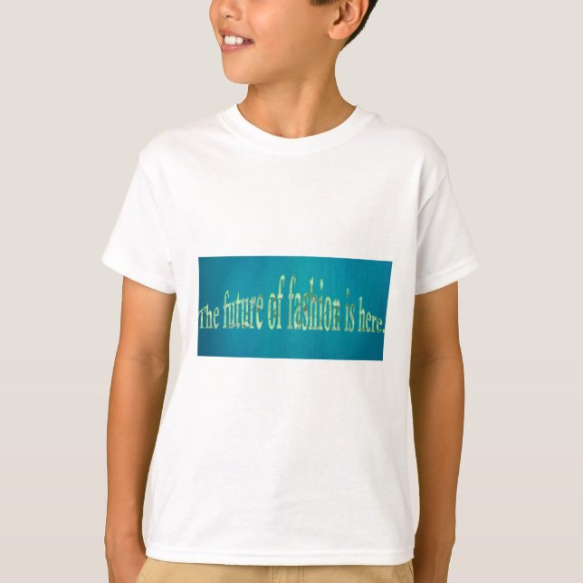 Die Zukunft der Mode ist hier. T-Shirt (Vorderseite)