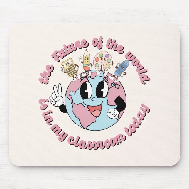 Die Zukunft der Welt ist in meiner Klasse Mousepad (Vorne)