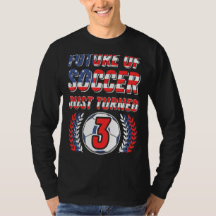 Die Zukunft des Fußballs ist gerade 3 Geburtstagsp T-Shirt