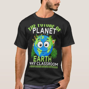 Die Zukunft des Planeten Erde in meinem Klassenkam T-Shirt