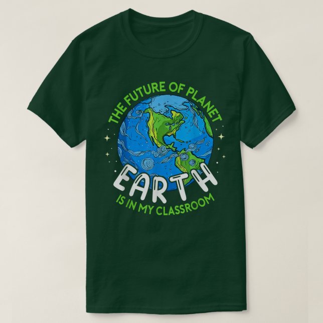 Die Zukunft des Planeten Erde in meinem Klassenzim T-Shirt (Design vorne)