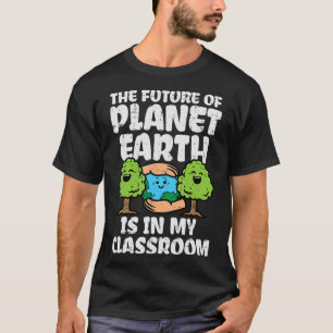 Die Zukunft des Planeten in meinem Klassenzimmer E T-Shirt