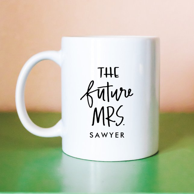 Die Zukunft Frau. | Tasse des handgemachten Kaffee (The Future Mrs | Hand Lettered Coffee Mug)