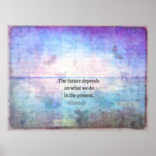 Die Zukunft hängt von ab, was wir im Geschenk tun Poster