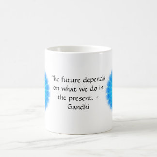 Die Zukunft hängt von ab, was wir im Geschenk tun Tasse