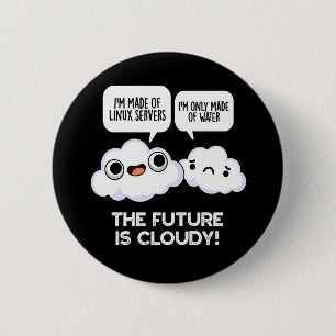 Die Zukunft ist bewölkt Wetter Computer puppen dun Button