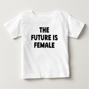 Die Zukunft ist die weibliche Gleichstellung   Baby T-shirt