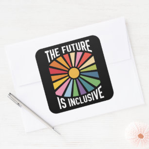 Die Zukunft ist ein integratives Recht auf Rainbow Quadratischer Aufkleber