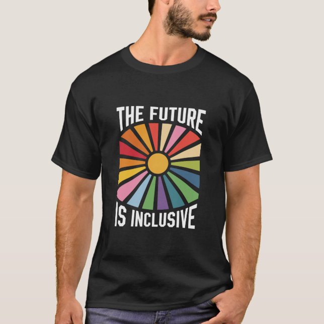 Die Zukunft ist ein integratives Recht auf Rainbow T-Shirt (Vorderseite)