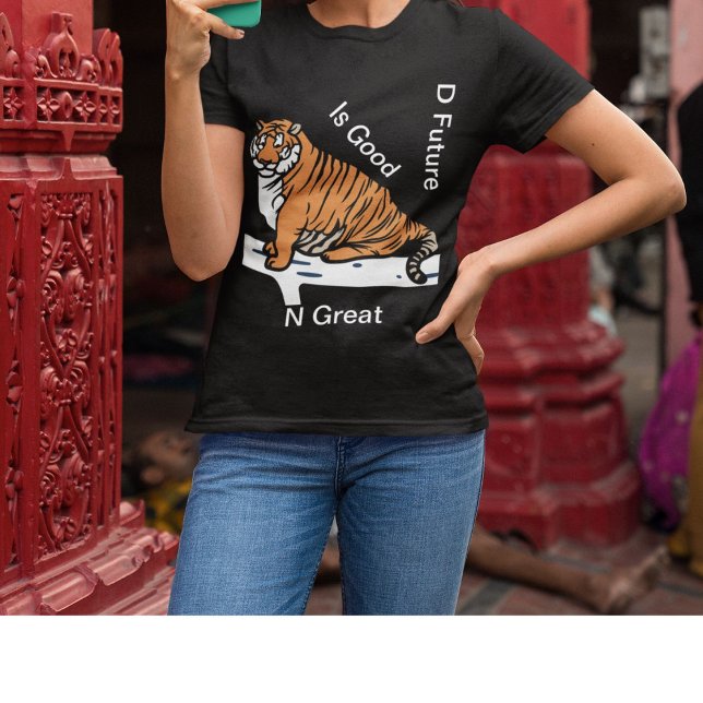 Die Zukunft ist gut und große Tiger Liebhaber Frau T-Shirt (Von Creator hochgeladen)