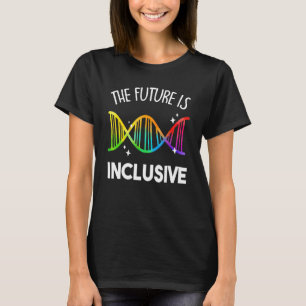 Die Zukunft ist inklusive LGBT LGBTQ Gay Lesbian T T-Shirt