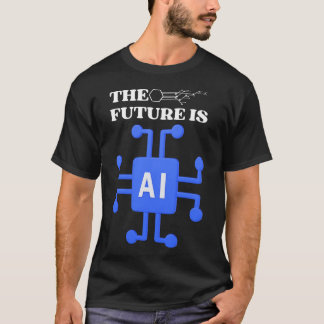 Die Zukunft ist KI T-Shirt