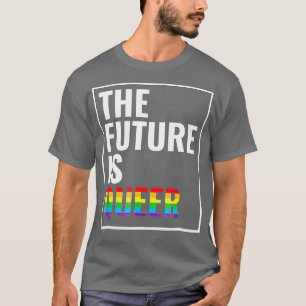 Die Zukunft ist Que Gay Pride LGB Geschenk T-Shirt