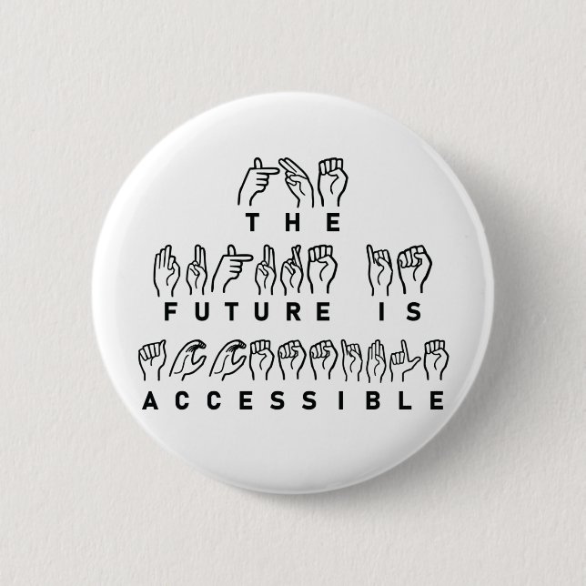 Die Zukunft ist zugänglich ASL-Gebärdensprache Button (Vorderseite)