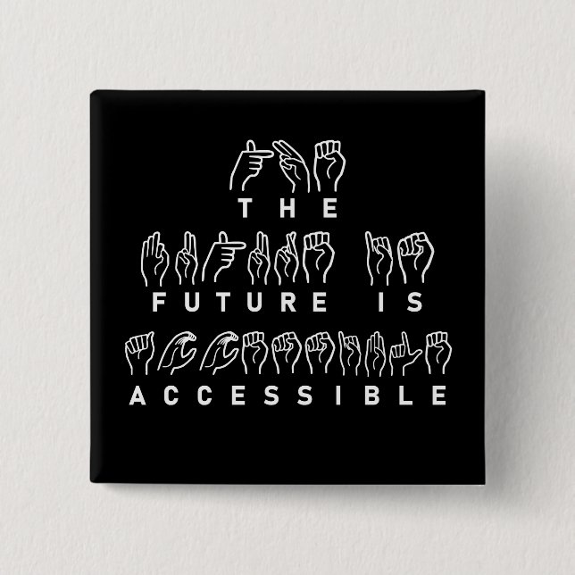 Die Zukunft ist zugänglich ASL-Gebärdensprache Button (Vorderseite)