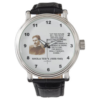 Die Zukunft sagen, die Wahrheit Nikola Tesla Zitat Armbanduhr