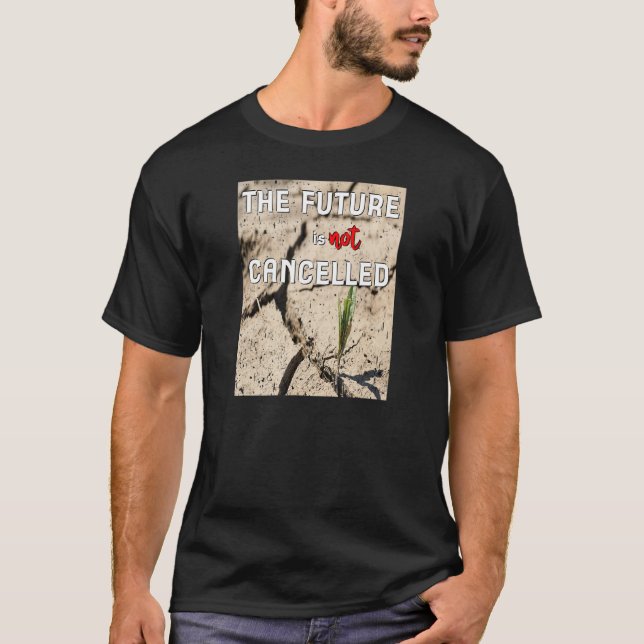 Die Zukunft wird nicht gestoppt hoffnungsvolle Nat T-Shirt (Vorderseite)