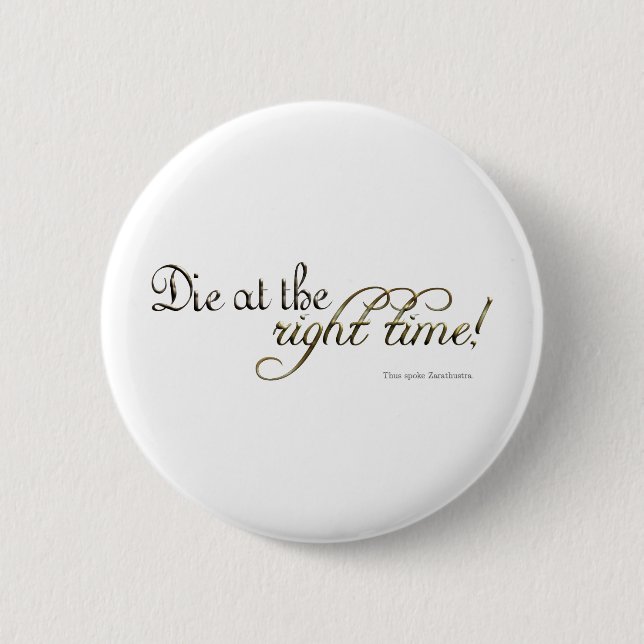 Die zur rechten Zeit! (Nietzsche) Button (Vorderseite)
