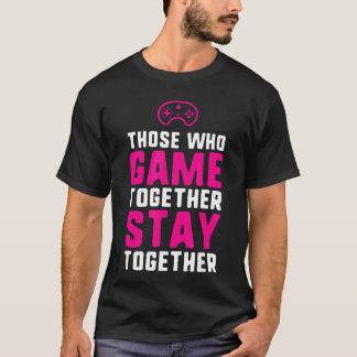 Die zusammen spielen, bleiben zusammen spielende P T-Shirt