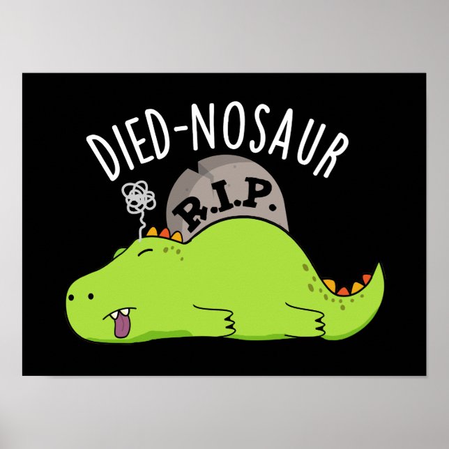 Died-nosaur Funny Dinosaur Puns Dark BG Poster (Vorne)