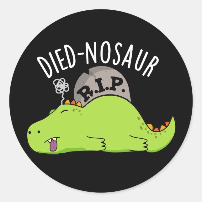 Died-nosaur Funny Dinosaur Puns Dark BG Runder Aufkleber (Vorderseite)