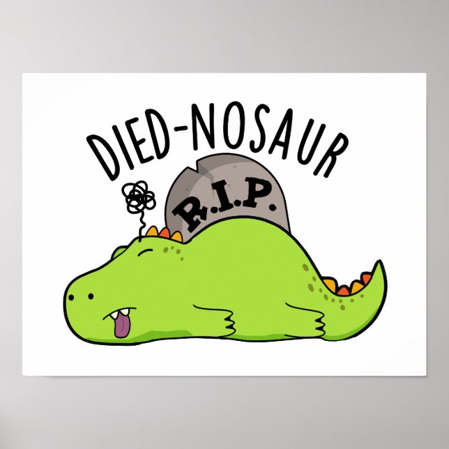 Died-nosaur Funny Dinosaur Puns Poster (Vorne)